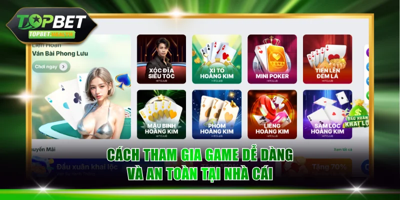 Cách tham gia game dễ dàng và an toàn tại nhà cái