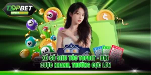 Xổ số siêu tốc TOPBET